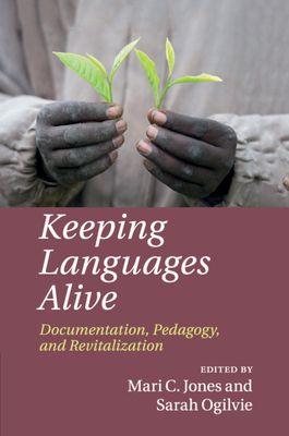 Keeping Languages Alive : Documentation, Pedagogy and Revitalization