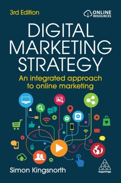 Digital Marketing Strategy : An Integrated Approach to Online Marketing