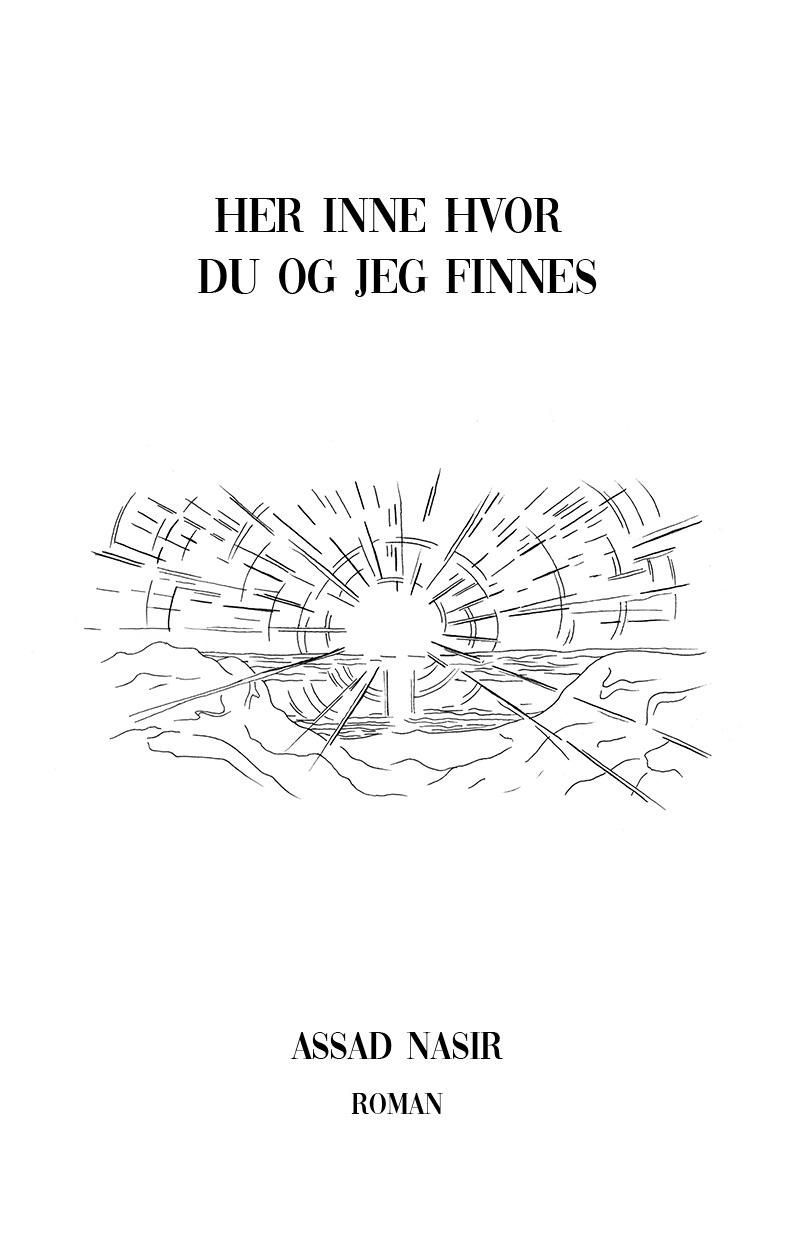 Her inne hvor du og jeg finnes : roman
