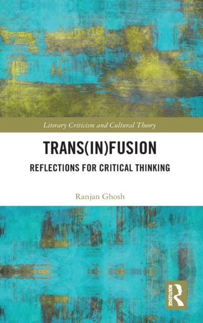 Forsidebilde av Trans(in)fusion : Reflections for Critical Thinking