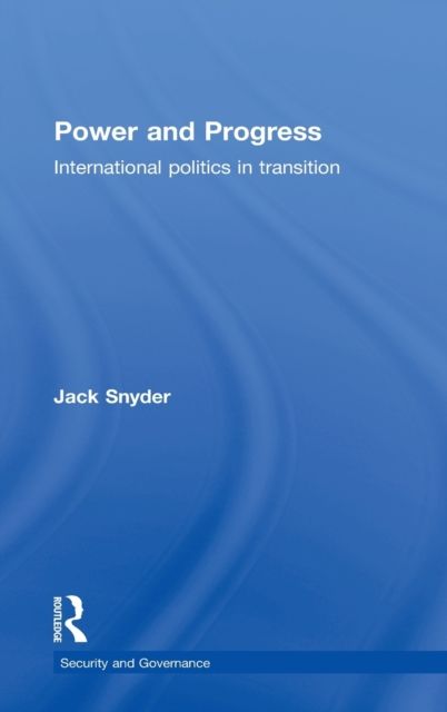 Power and Progress : International Politics in Transition