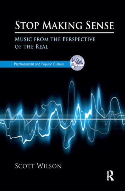 Stop Making Sense : Music from the Perspective of the Real