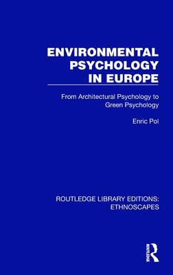 Environmental Psychology in Europe : From Architectural Psychology to Green Psychology
