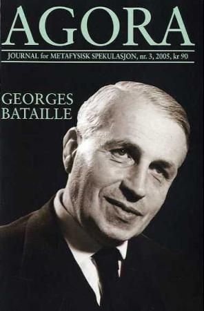 Agora. Nr. 3 2005 : journal for metafysisk spekulasjon : Georges Bataille