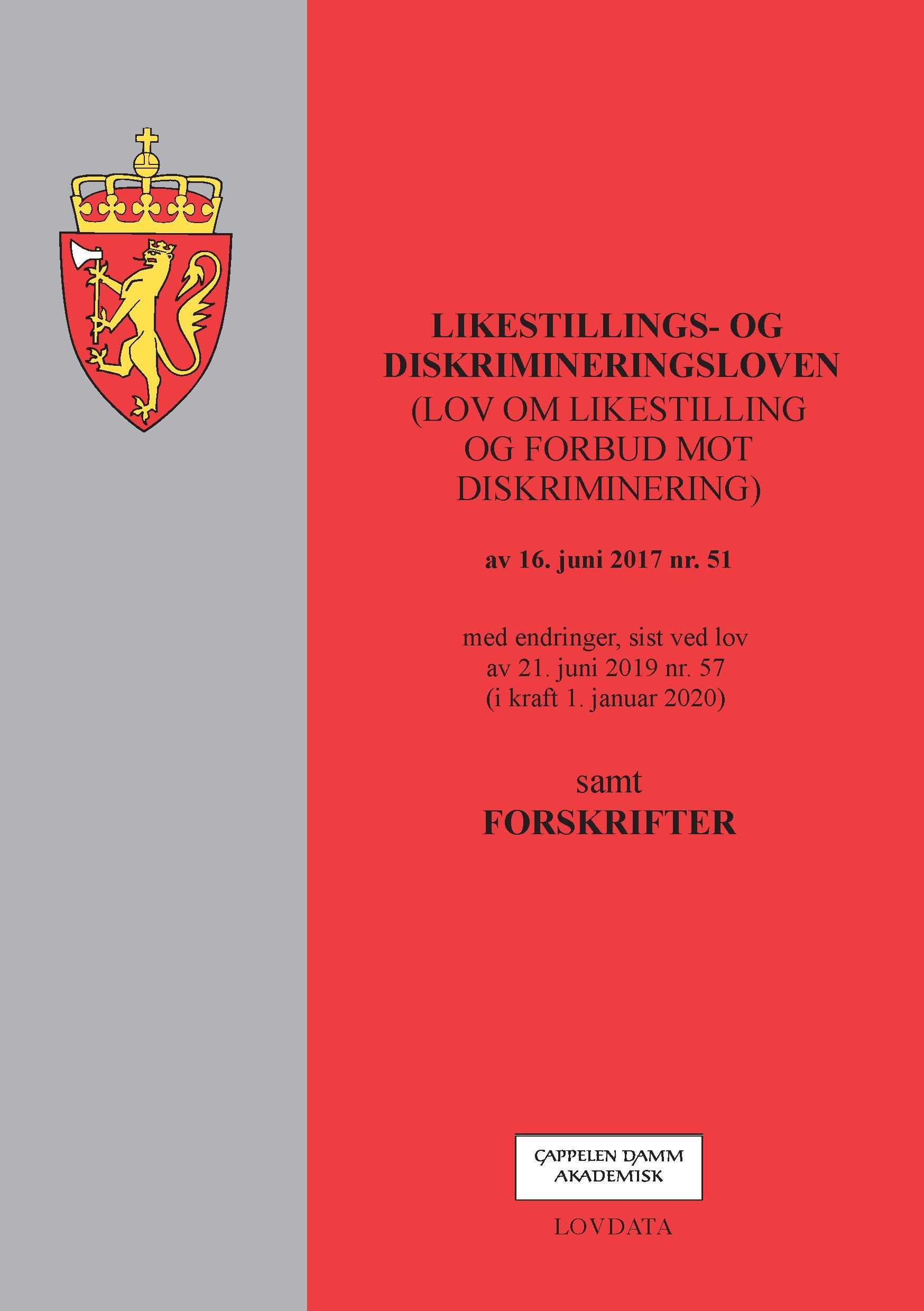 Likestillings- og diskrimineringsloven : (lov om likestilling og forbud mot diskriminering) av 16. juni 2017 nr. 51 : med endringer, sist ved lov av 21. juni 2019 nr. 57 (i kraft 1. januar 2020) : samt forskrifter