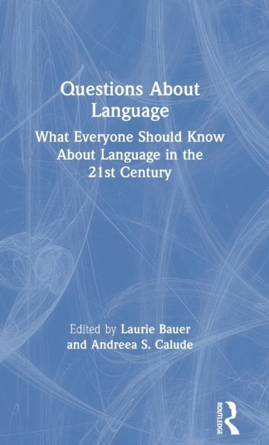 Questions About Language : What Everyone Should Know About Language in the 21st Century