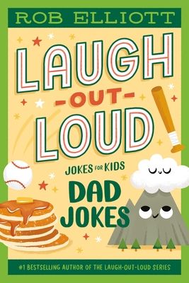 Laugh-out-loud : jokes for kids. Dad jokes