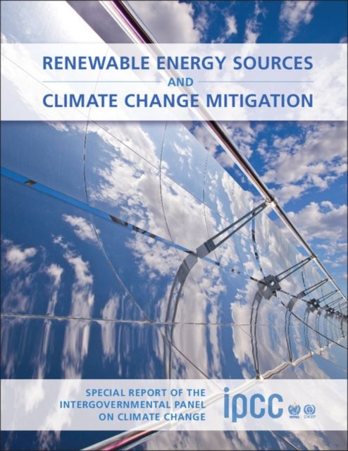 Forsidebilde av Renewable Energy Sources and Climate Change Mitigation : Special Report of the Intergovernmental Panel on Climate Change