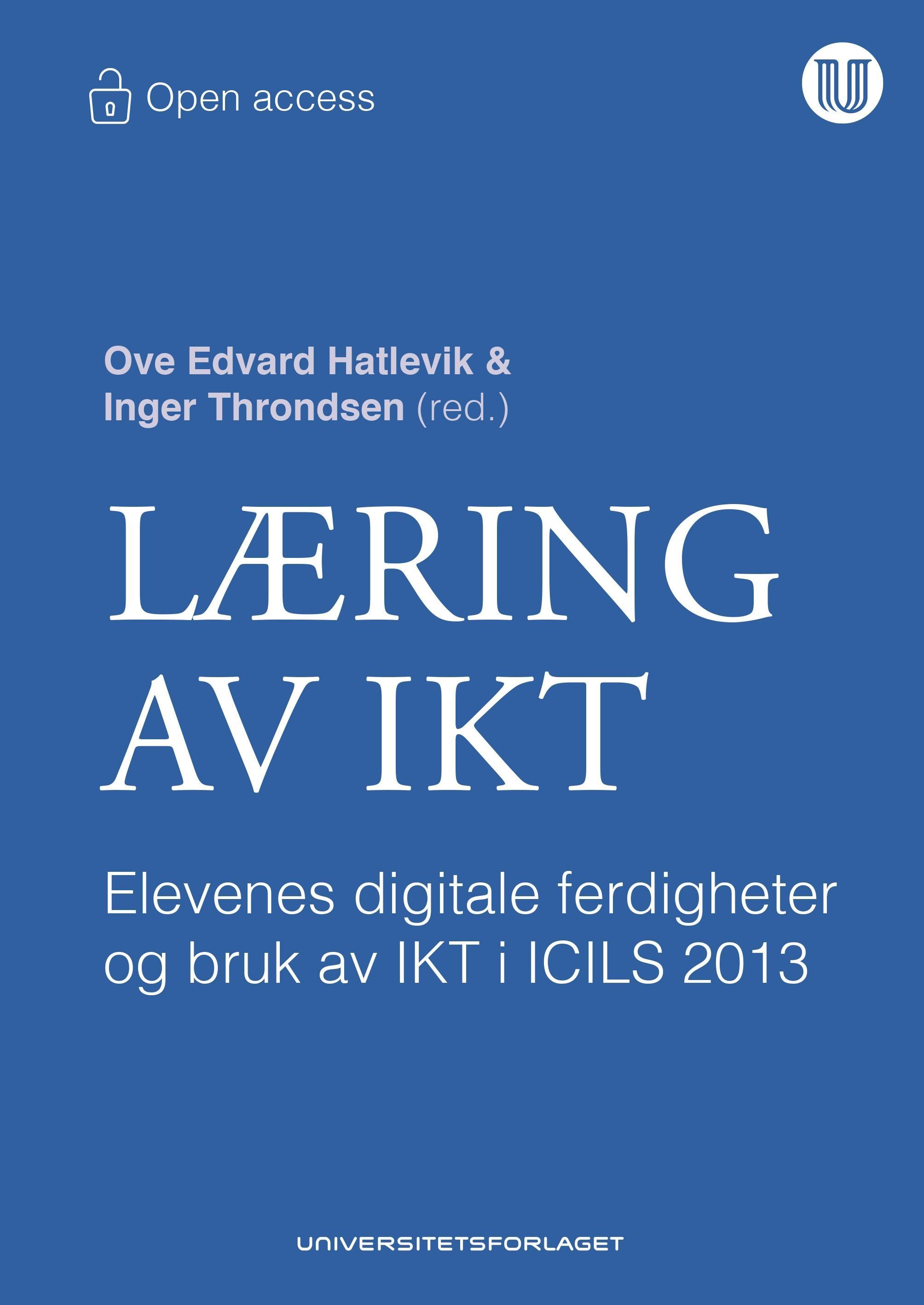 Læring av IKT : elevenes digitale ferdigheter og bruk av IKT i ICILS 2013