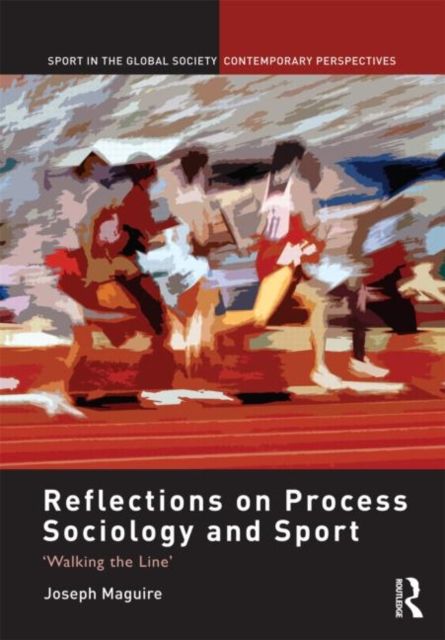 Reflections on Process Sociology and Sport : 'Walking the Line'