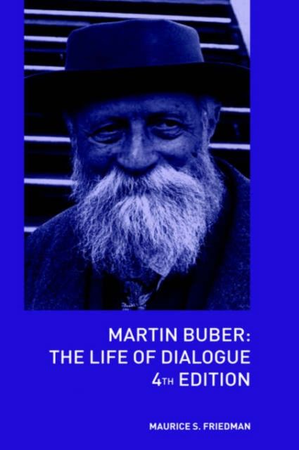 Martin Buber : The Life of Dialogue