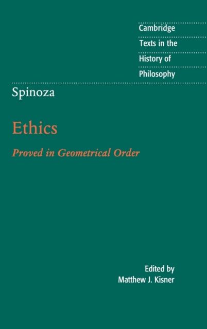 Spinoza: Ethics : Proved in Geometrical Order