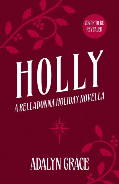 Holly : A Belladonna Novella