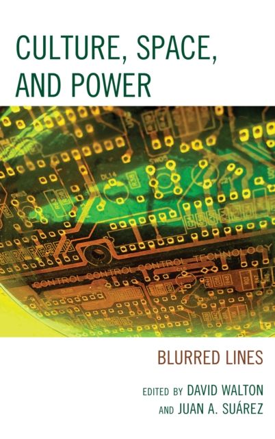Culture, Space, and Power : Blurred Lines