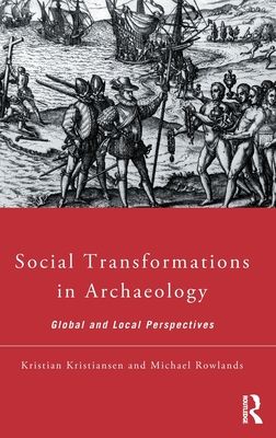 Social Transformations in Archaeology : Global and Local Perspectives