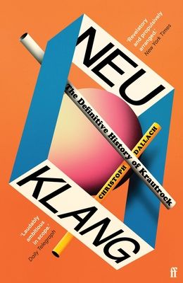 Neu Klang : The Definitive History of Krautrock