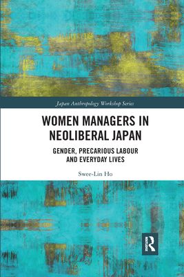 Women Managers in Neoliberal Japan : Gender, Precarious Labour and Everyday Lives