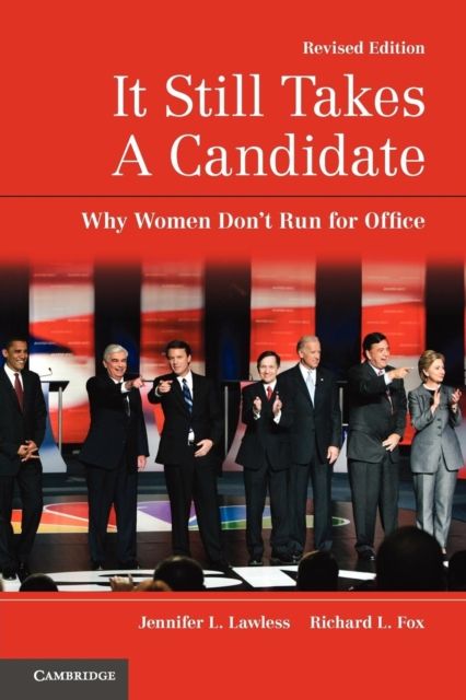 It Still Takes a Candidate : Why Women Don't Run for Office, Revised and Expanded Edition