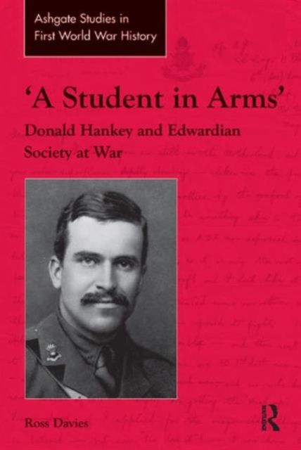 'A Student in Arms' : Donald Hankey and Edwardian Society at War