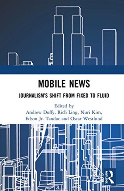 Mobile News : Journalism’s Shift from Fixed to Fluid