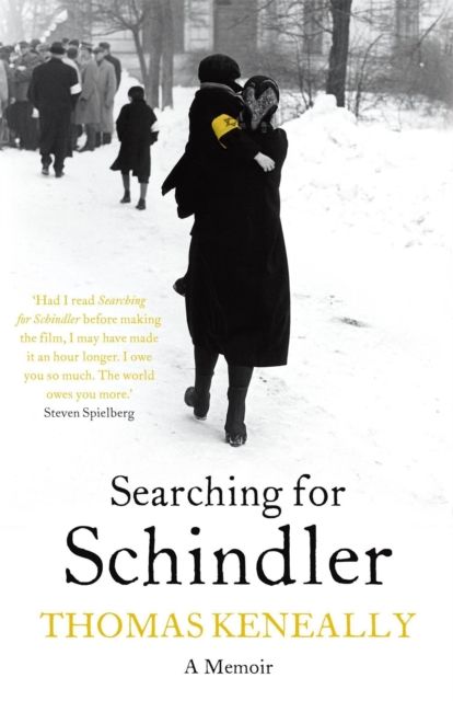 Searching For Schindler : The true story behind the Booker Prize winning novel 'Schindler's Ark'