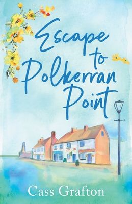 Escape to Polkerran Point : A fun and heartwarming cosy romance