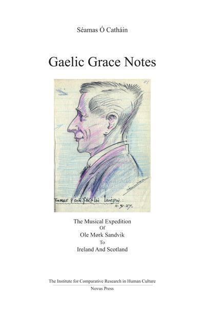 Gaelic grace notes : the musical expedition of Ole Mørk Sandvik to Ireland and Scotland