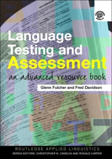 Language Testing and Assessment : An Advanced Resource Book