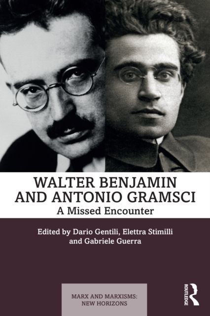 Walter Benjamin and Antonio Gramsci : A Missed Encounter