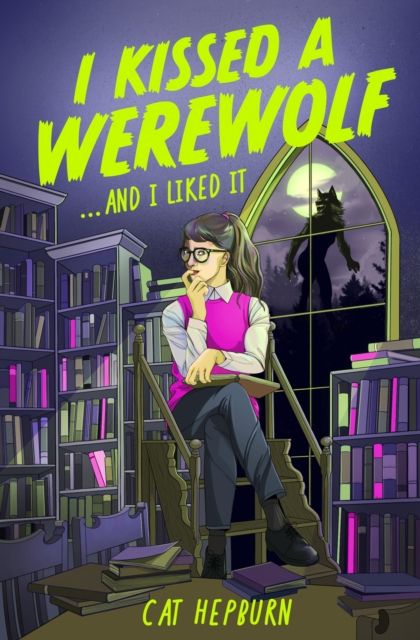 I Kissed a Werewolf and I Liked It : a charmingly quirky werewolf romance set in Edinburgh - perfect for fans of Ali Hazelwood