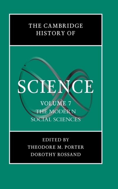 The Cambridge History of Science: Volume 7, The Modern Social Sciences