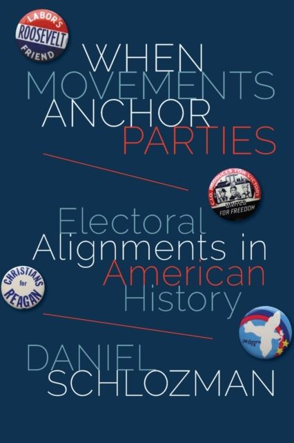 When Movements Anchor Parties : Electoral Alignments in American History