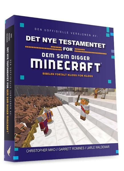 Det nye testamentet for dem som digger Minecraft : Bibelen fortalt kloss for kloss