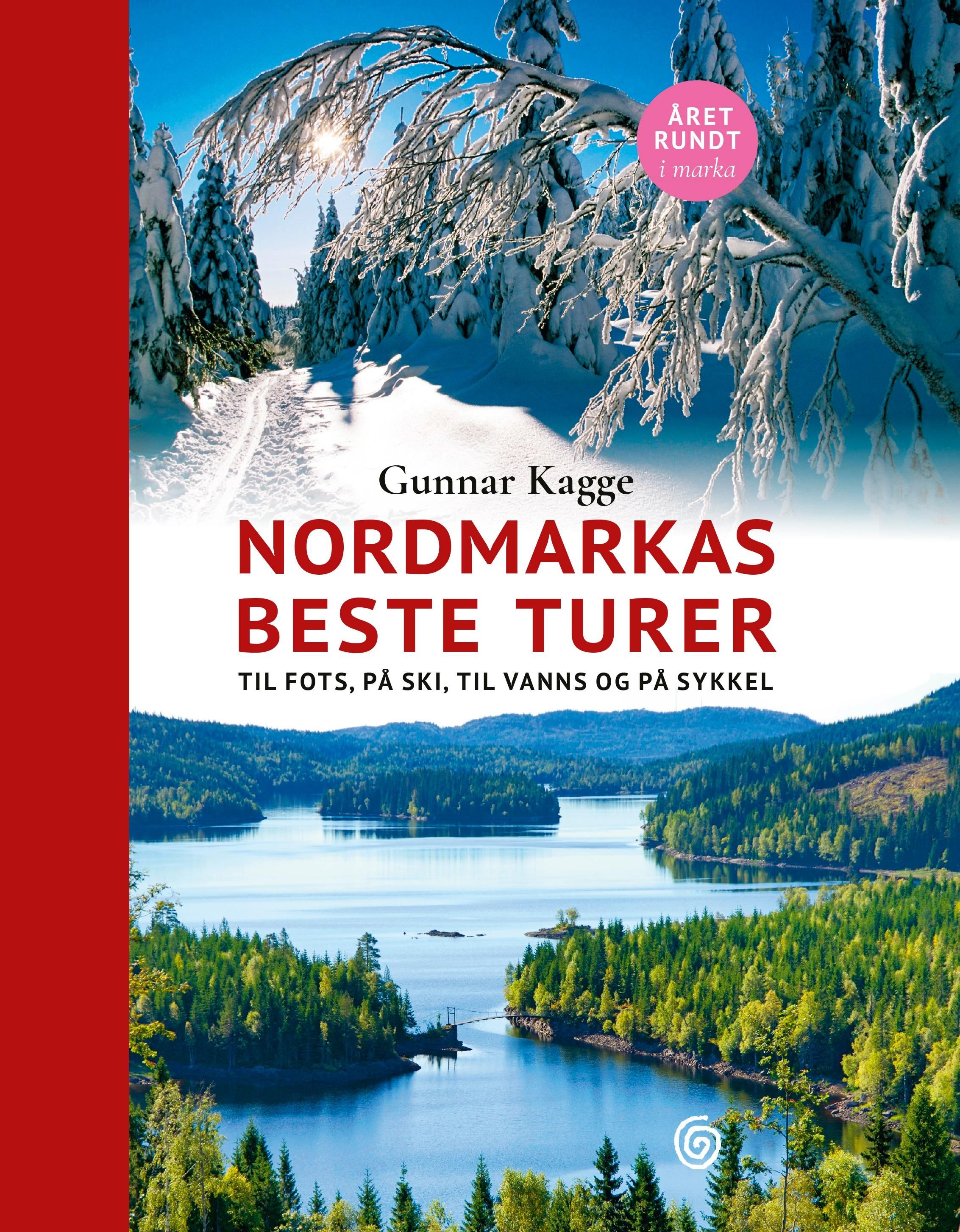 Nordmarkas beste turer : til fots, på ski, til vanns og på sykkel