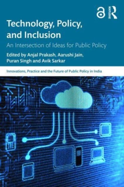 Technology, Policy, and Inclusion : An Intersection of Ideas for Public Policy