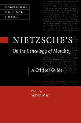 Nietzsche's On the Genealogy of Morality : A Critical Guide