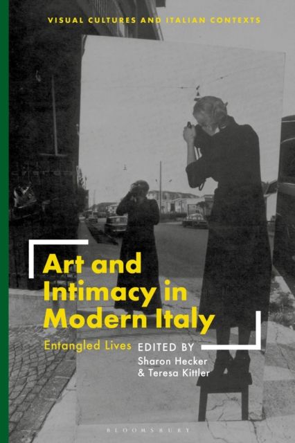Art and Intimacy in Modern Italy : Entangled Lives