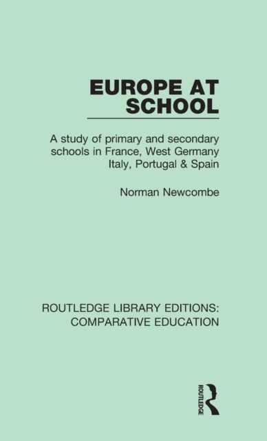 Europe at School : A Study of Primary and Secondary Schools in France, West Germany, Italy, Portugal & Spain