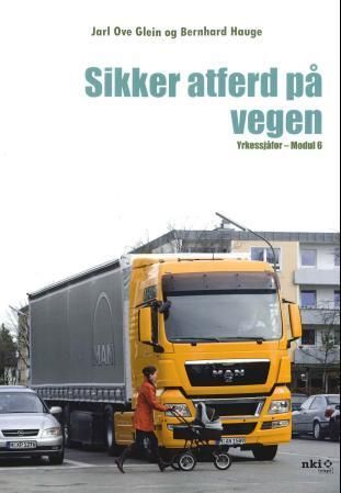 Sikker atferd på vegen : yrkessjåfør - modul 6