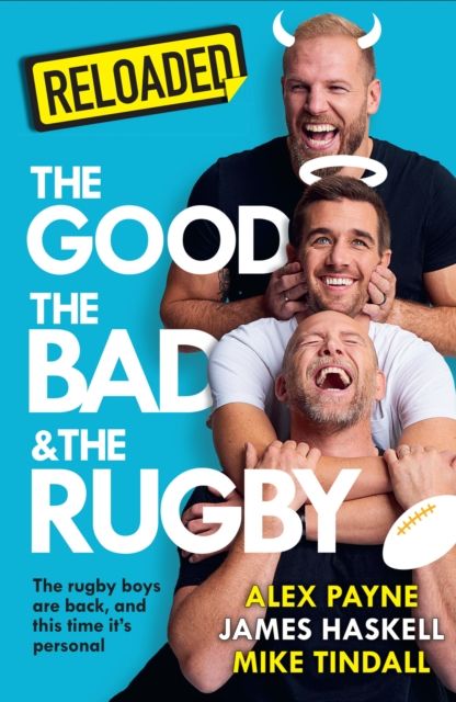 Reloaded – The Good, the Bad & the Rugby