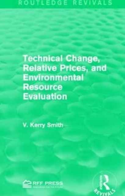Technical Change, Relative Prices, and Environmental Resource Evaluation