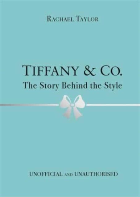 Forsidebilde av Tiffany & Co.: The Story Behind the Style