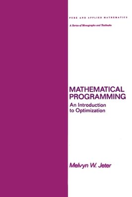 Mathematical Programming : An Introduction to Optimization