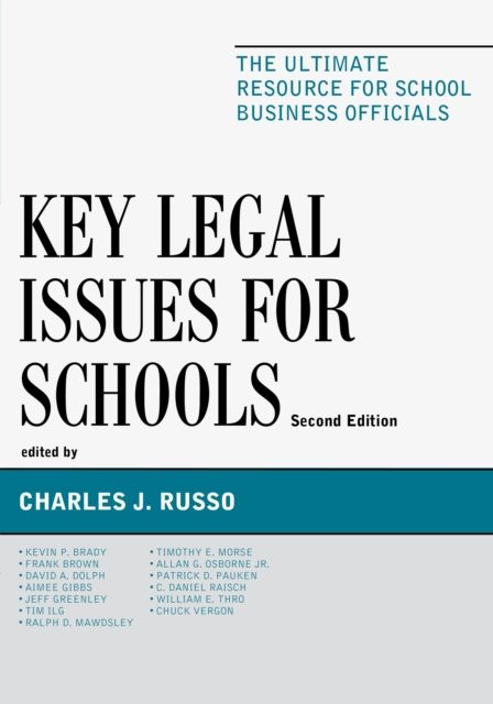 Key Legal Issues for Schools : The Ultimate Resource for School Business Officials