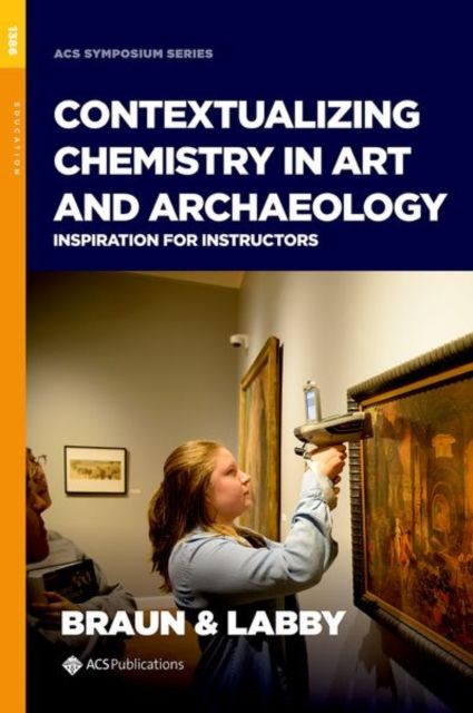 Contextualizing Chemistry in Art and Archaeology : Inspiration for Instructors