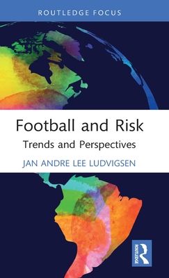 Football and Risk : Trends and Perspectives