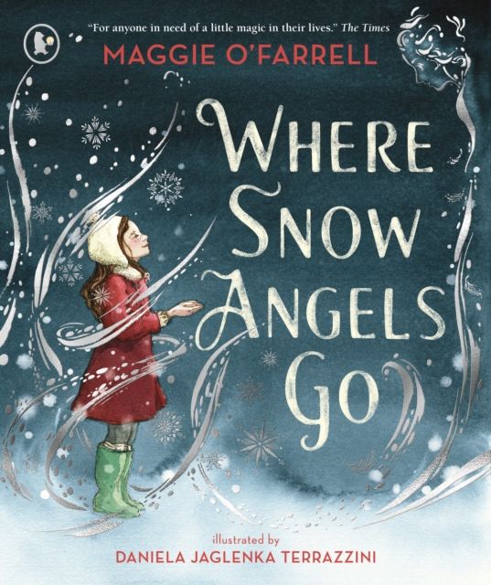 Where Snow Angels Go : A delightfully wintery picture book from the award-winning and internationally bestselling author of HAMNET