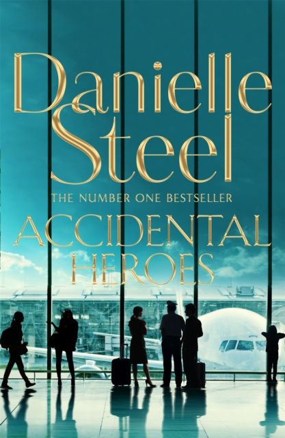 Accidental Heroes : An action-packed emotional drama from the billion copy bestseller