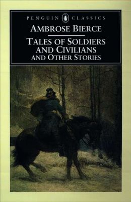 Tales of Soldiers and Civilians : and Other Stories