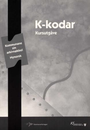 K-kodar 2003 : kommunane sin arkivnøkkel : kursutgåve